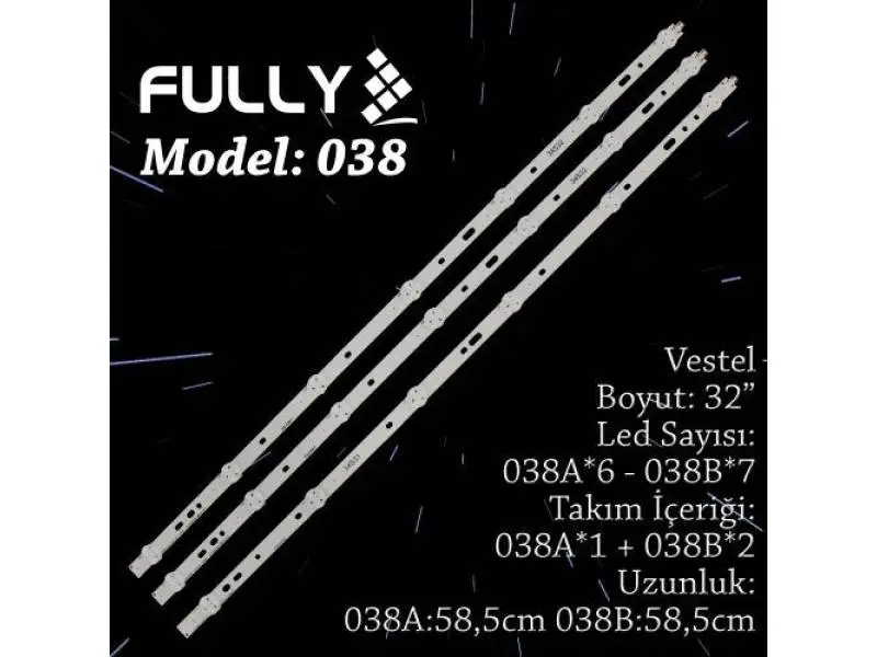 FULLY SET-038 SAMSUNG,VESTEL 32INC 2*7Led+1*6Led 3 ADET (SET) TV LED BAR FULLY SET-038 SAMSUNG,VESTEL 32INC 2*7Led+1*6Led 3 ADET (SET) TV LED BAR