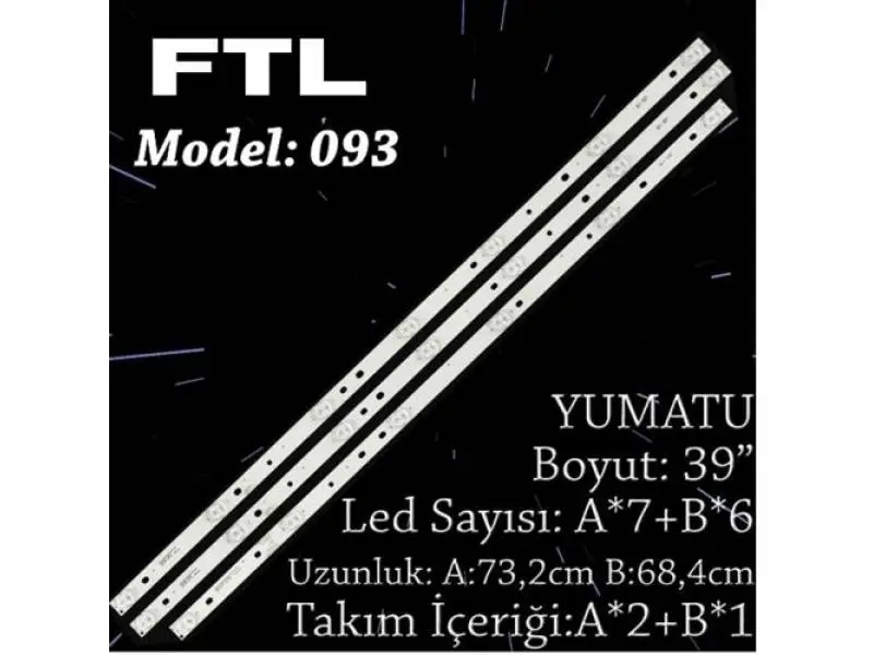 FTL SET-093 YUMATU 39INC 2*7LED+ 1*6LED 3 ADET (SET) TV LED BAR FTL SET-093 YUMATU 39INC 2*7LED+ 1*6LED 3 ADET (SET) TV LED BAR