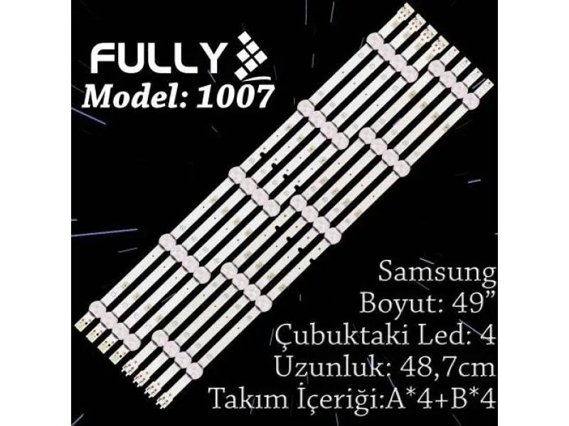 FULLY SET-1007 SAMSUNG 49 INC 4R+4L ADET (SET) TV LED BAR FULLY SET-1007 SAMSUNG 49 INC 4R+4L ADET (SET) TV LED BAR