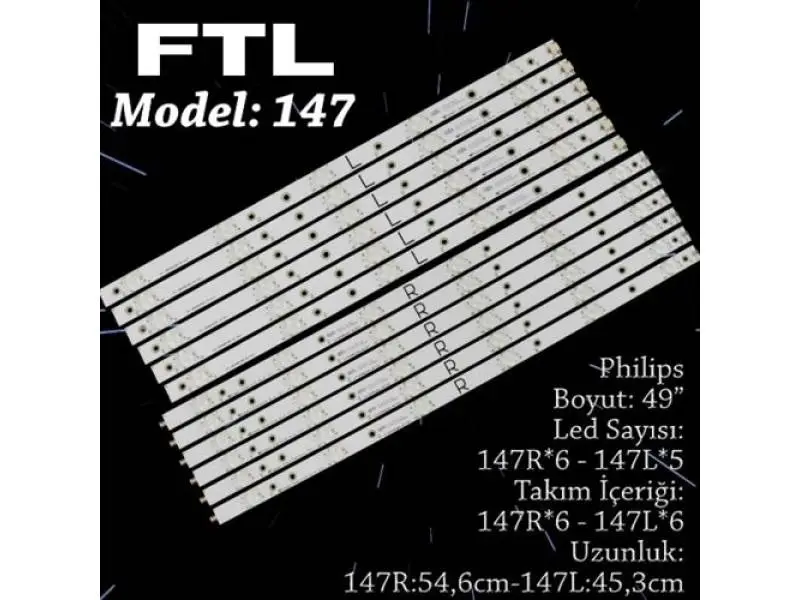 FTL SET-147 PHILIPS 49 INC 6*R+6*L ADET (SET) TV LED BAR FTL SET-147 PHILIPS 49 INC 6*R+6*L ADET (SET) TV LED BAR
