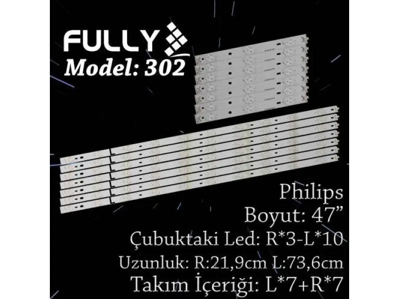 FULLY SET-302 PHILIPS 47 INC 7R+7L ADET (SET) TV LED BAR FULLY SET-302 PHILIPS 47 INC 7R+7L ADET (SET) TV LED BAR