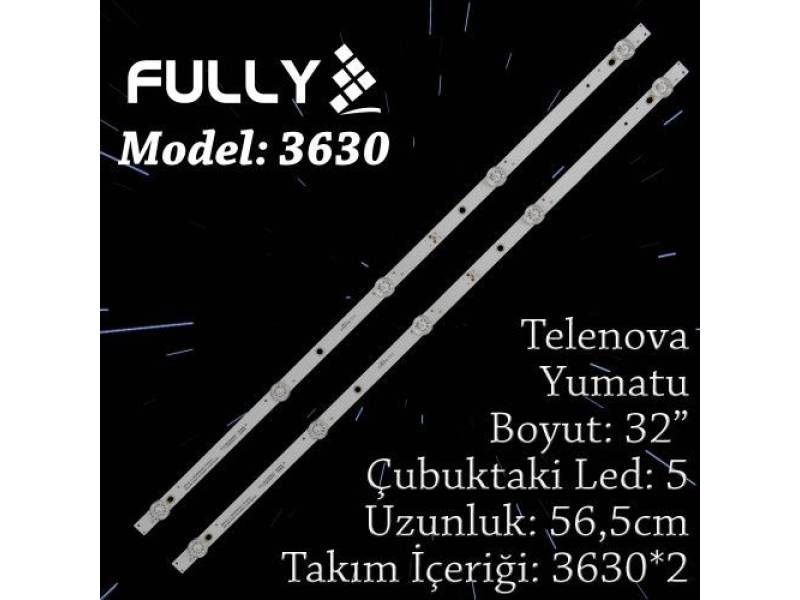 FULLY SET-3630 YUMATU,TELENOVA 32 INC 2 ADET (SET) TV LED BAR FULLY SET-3630 YUMATU,TELENOVA 32 INC 2 ADET (SET) TV LED BAR