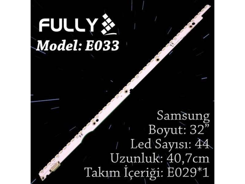 FULLY-ELED-033 SAMSUNG 32 INC 1 ADET (SET) TV LED BAR FULLY-ELED-033 SAMSUNG 32 INC 1 ADET (SET) TV LED BAR