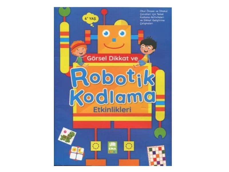 EMA DİKKAT VE ROBOTİK KODLAMA AKTİVİTE KİTABI EMA DİKKAT VE ROBOTİK KODLAMA AKTİVİTE KİTABI